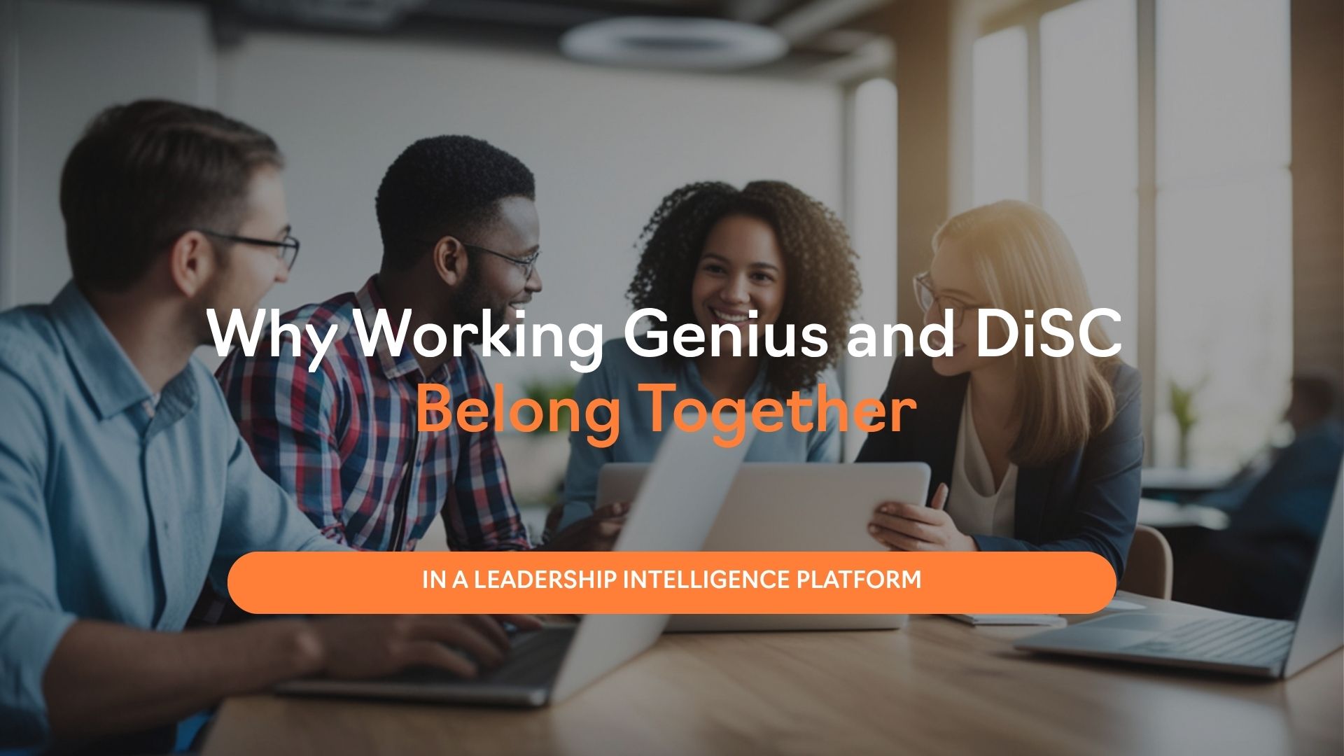 Why Working Genius and DiSC Belong Together
